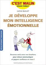 Je Developpe Mon Intelligence Emotionnelle Devenez Amis Avec Vos Emotions Pour Mieux Communiquer Et Gagner Confiance En Vous Auc Library